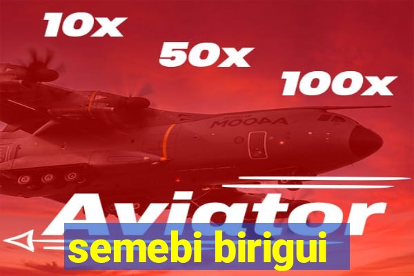 semebi birigui